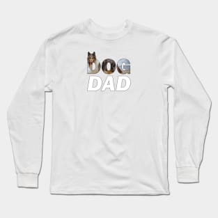 Dog Dad - Rough collie oil painting wordart Long Sleeve T-Shirt